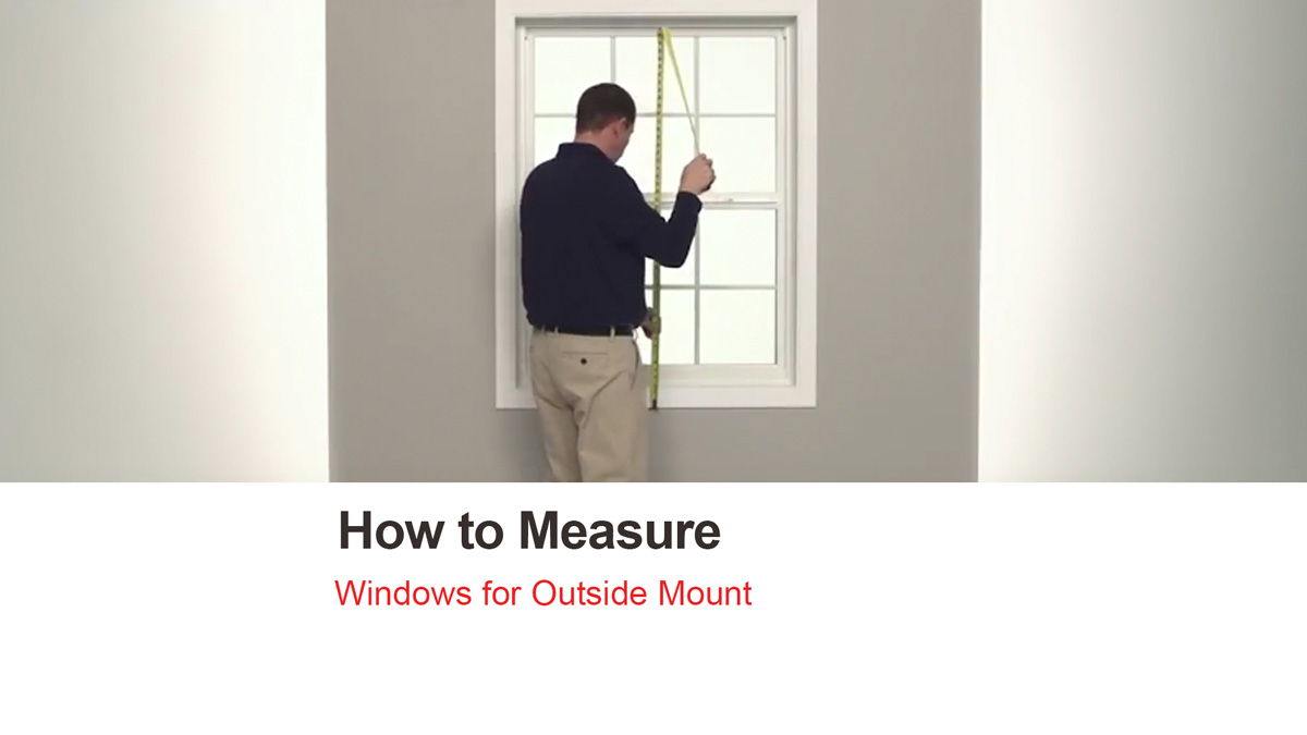 How to Measure Windows for Outside Mount