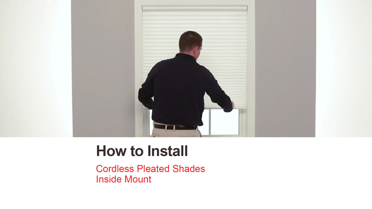 How to Install Cordless Pleated Shades - Inside Mount